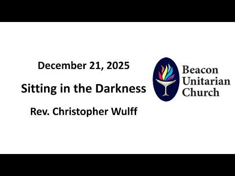 Embedded thumbnail for 21 December 2025: Sitting in the Darkness with Rev. Christopher Wulff 
